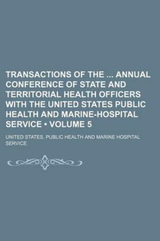 Cover of Transactions of the Annual Conference of State and Territorial Health Officers with the United States Public Health and Marine-Hospital Service (Volum