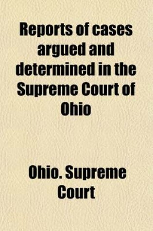 Cover of Reports of Cases Argued and Determined in the Supreme Court of Ohio (Volume 45)