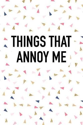 Cover of Things That Annoy Me