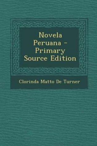 Cover of Novela Peruana - Primary Source Edition