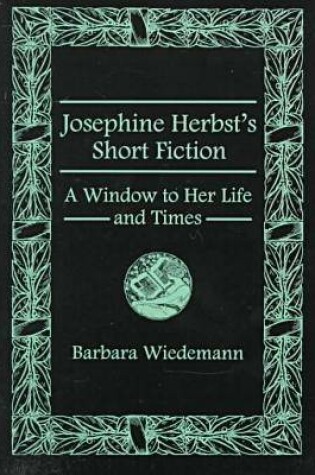 Cover of Josephine Herbst's Short Fiction