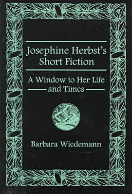 Book cover for Josephine Herbst's Short Fiction