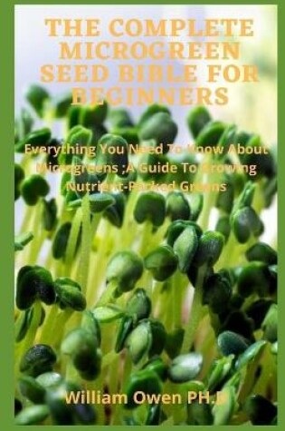 Cover of The Complete Microgreen Seed Bible for Beginners