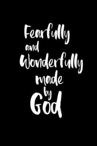 Cover of Fearfully and wonderfully made by God