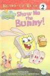 Book cover for Show Me the Bunny!