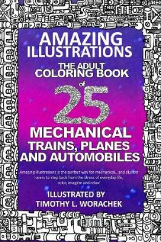 Cover of Amazing Illustrations of Trains, Planes, and Automobiles