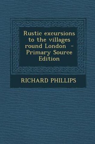 Cover of Rustic Excursions to the Villages Round London