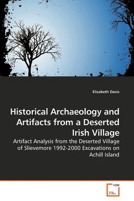 Book cover for Historical Archaeology and Artifacts from a Deserted Irish Village