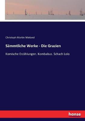 Book cover for Sämmtliche Werke - Die Grazien