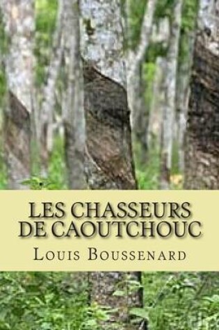 Cover of Les chasseurs de caoutchouc