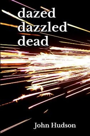 Cover of Dazed Dazzled Dead