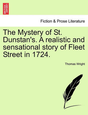 Book cover for The Mystery of St. Dunstan's. a Realistic and Sensational Story of Fleet Street in 1724. Vol. I