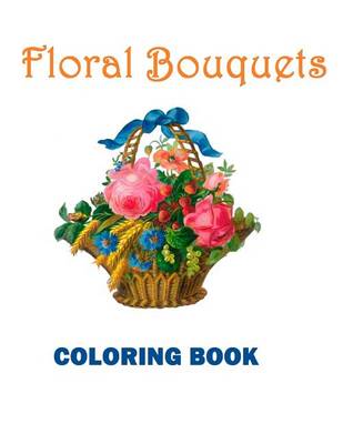 Book cover for Floral Bouquets Coloring Book
