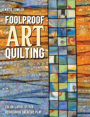 Book cover for Foolproof Art Quilting