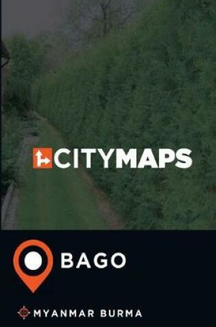 Cover of City Maps Bago Myanmar Burma