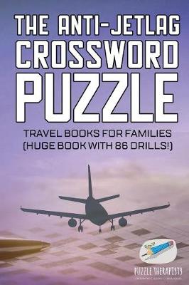 Book cover for The Anti-Jetlag Crossword Puzzle Travel Books for Families (Huge Book with 86 Drills!)