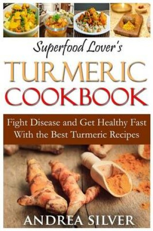 Cover of Superfood Lover's Turmeric Cookbook