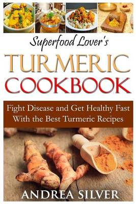 Cover of Superfood Lover's Turmeric Cookbook