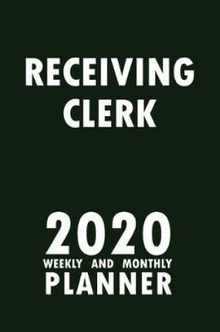 Cover of Receiving Clerk 2020 Weekly and Monthly Planner