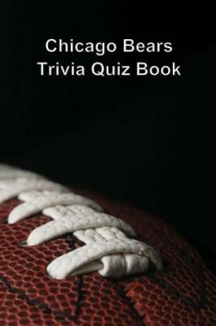 Cover of Chicago Bears Trivia Quiz Book