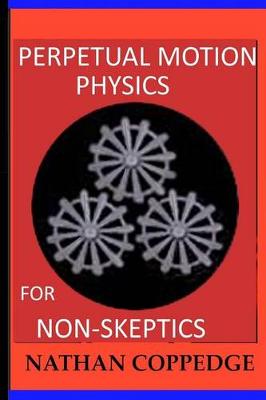Book cover for Perpetual Motion Physics for Non-Skeptics