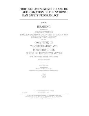 Book cover for Proposed amendments to and reauthorization of the National Dam Safety Program Act