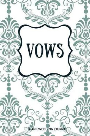 Cover of Vows Small Size Blank Journal-Wedding Vow Keepsake-5.5"x8.5" 120 pages Book 7