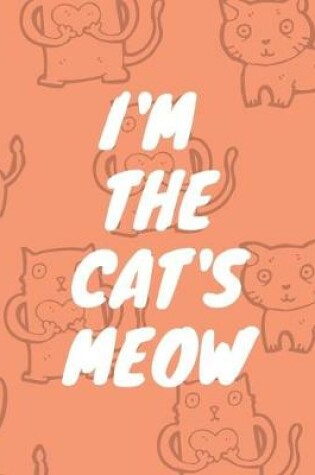 Cover of I'm the Cat's Meow