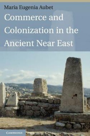 Cover of Commerce and Colonization in the Ancient Near East