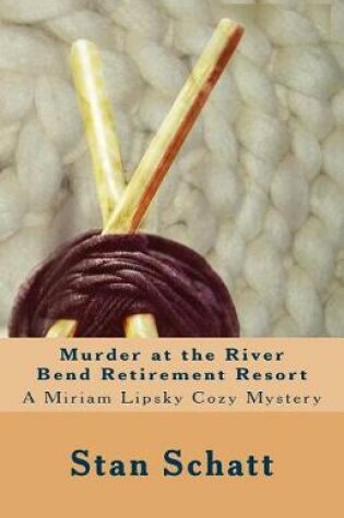 Cover of Murder at the River Bend Retirement Resort