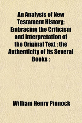 Book cover for An Analysis of New Testament History; Embracing the Criticism and Interpretation of the Original Text