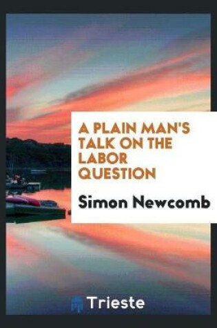 Cover of A Plain Man's Talk on the Labor Question