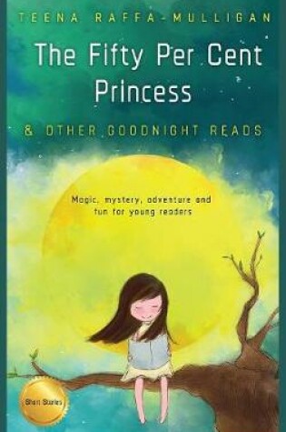Cover of The Fifty Per Cent Princess & Other Goodnight Reads