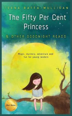 Book cover for The Fifty Per Cent Princess & Other Goodnight Reads