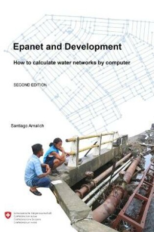 Cover of Epanet and Development. How to calculate water networks by computer