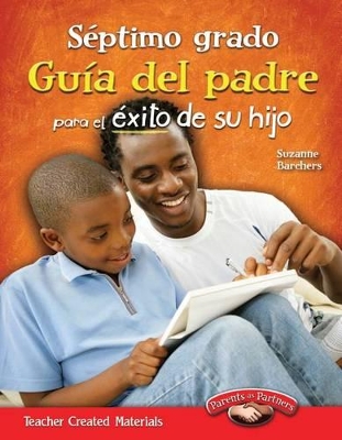 Book cover for Septimo grado: Guia del padre para el exito de su hijo (Seventh Grade Parent Guide for Your Child's Success) (Spanish Version)