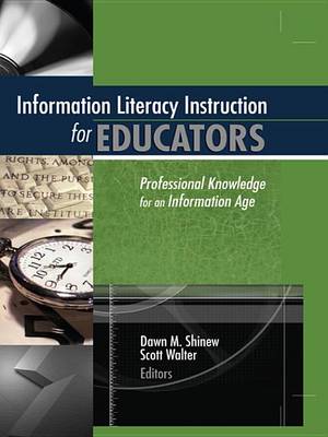 Book cover for Information Literacy Instruction for Educators: Professional Knowledge for an Information Age