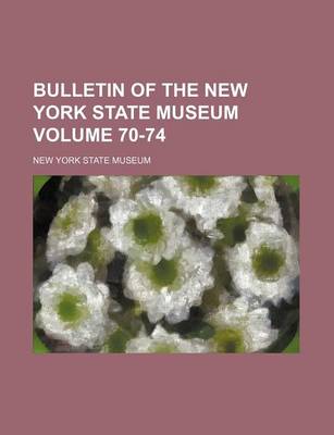 Book cover for Bulletin of the New York State Museum Volume 70-74