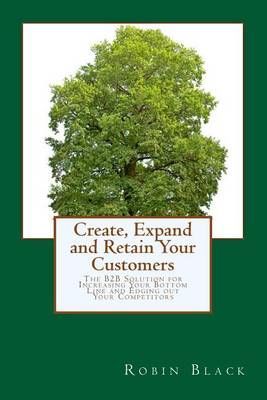 Book cover for Create, Expand and Retain Your Customers