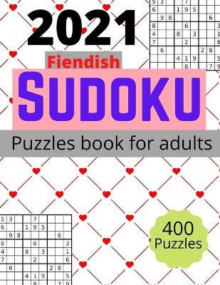 Book cover for 2021 Fiendish sudoku puzzles book for adults