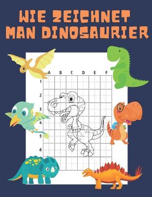 Book cover for Wie Zeichnet Man Dinosaurier
