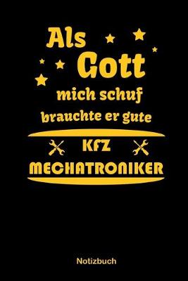 Book cover for Als Gott mich schuf brauchte er gute KFZ Mechatroniker