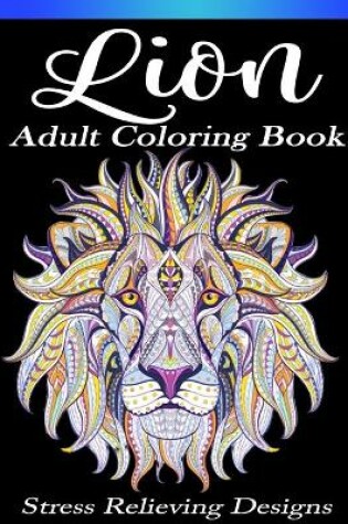 Cover of Lion Adult Coloring Book Stress Relieving Design