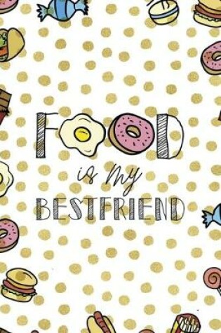 Cover of Food Is My Best Friend