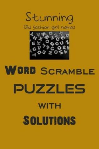 Cover of Stunning Word Scramble puzzles with Solutions