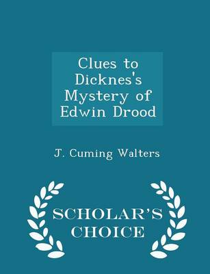 Book cover for Clues to Dicknes's Mystery of Edwin Drood - Scholar's Choice Edition