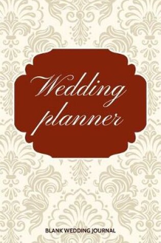 Cover of Wedding Planner Small Size Blank Journal-Wedding Planner&To-Do List-5.5"x8.5" 120 pages Book 12