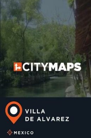 Cover of City Maps Villa de Alvarez Mexico