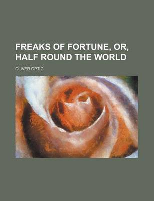 Book cover for Freaks of Fortune, Or, Half Round the World