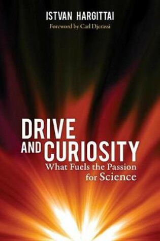 Cover of Drive and Curiosity: What Fuels the Passion for Science